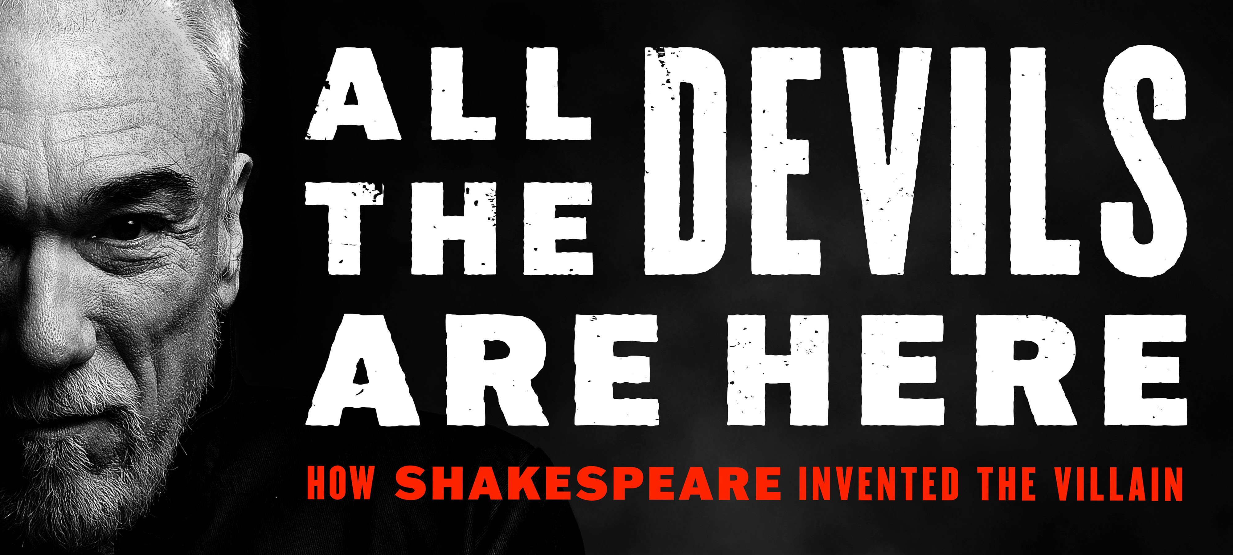 All The Devils Are Here, How Shakespeare Invented the Villain