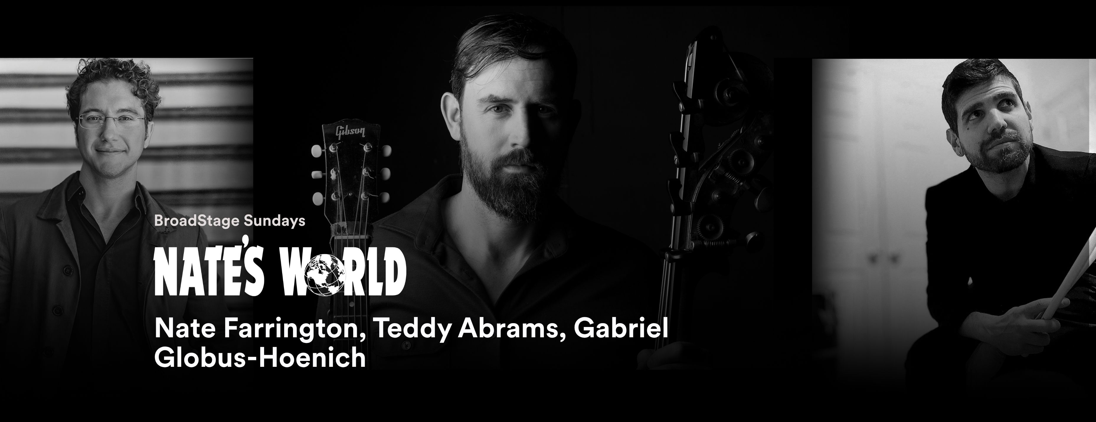 Promotional banner for BroadStage Sundays: Nate's World, with black-and-white headshots of performers Nate Farrington, Teddy Abrams, and Gabriel Globus-Hoenich.